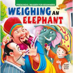 Sawan Story Books for Beginners , Weighing An Elephant